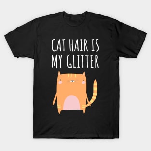 cat hair is my glitter T-Shirt